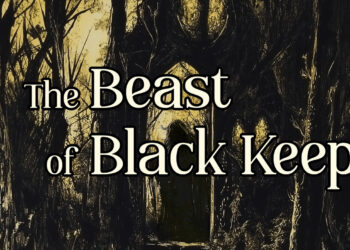Moody Folkloric Fantasy – The Beast of Black Keep